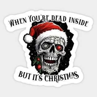 When You're dead inside, but it's Christmas Santa hat Sticker